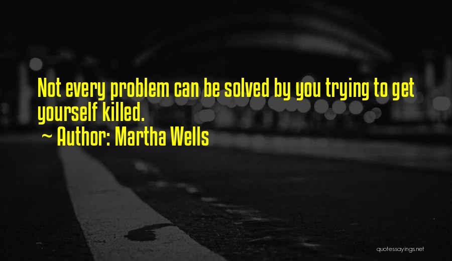 Martha Wells Quotes 1738714