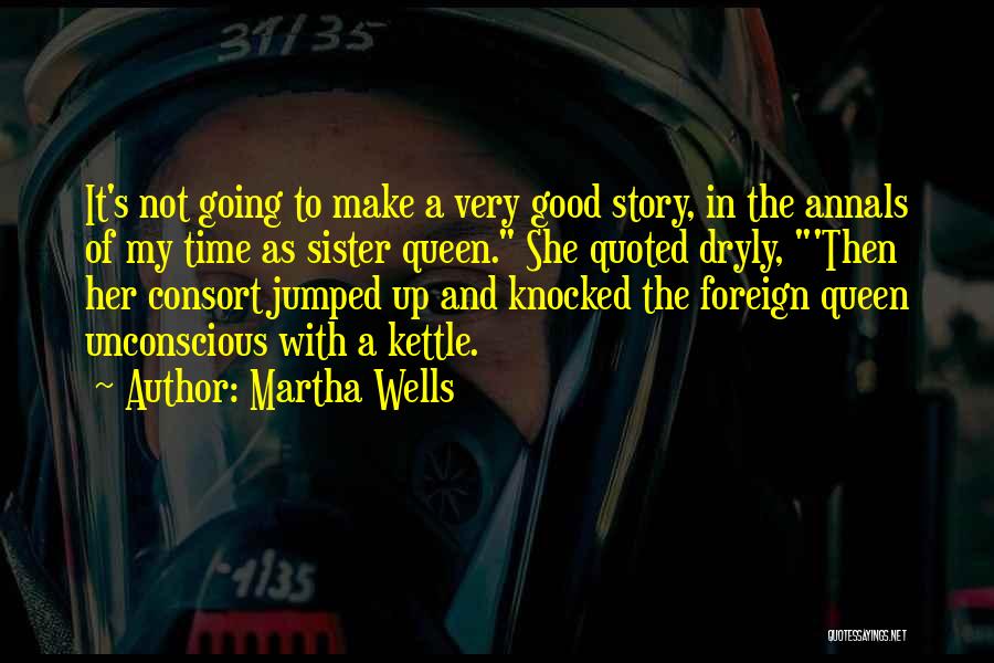 Martha Wells Quotes 613344