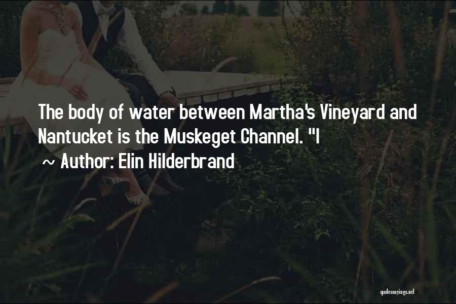 Martha's Vineyard Quotes By Elin Hilderbrand