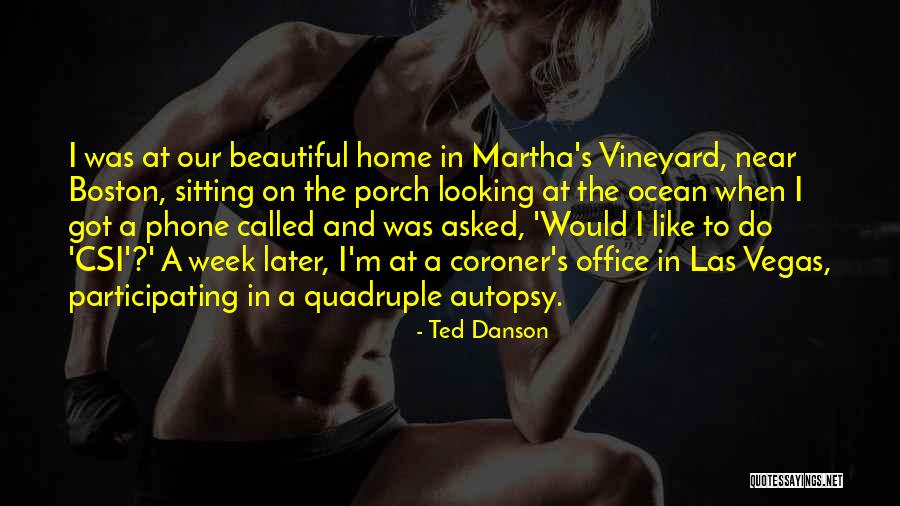 Martha's Vineyard Quotes By Ted Danson