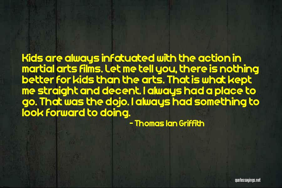 Martial Arts Dojo Quotes By Thomas Ian Griffith Martial Arts Dojo Quotes By Thomas Ian Griffith