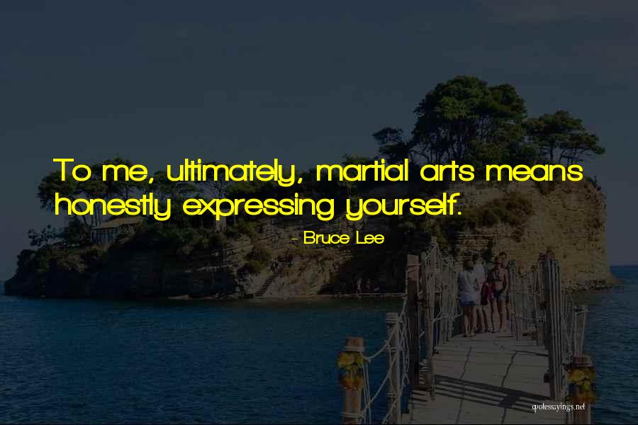 Martial Arts Quotes By Bruce Lee