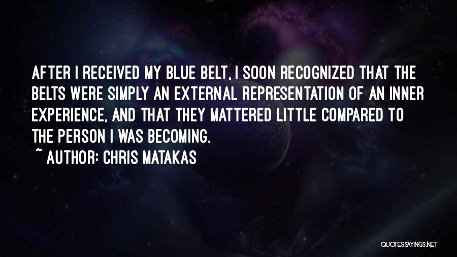 Martial Arts Quotes By Chris Matakas