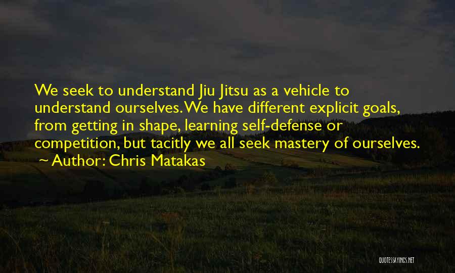 Martial Arts Quotes By Chris Matakas