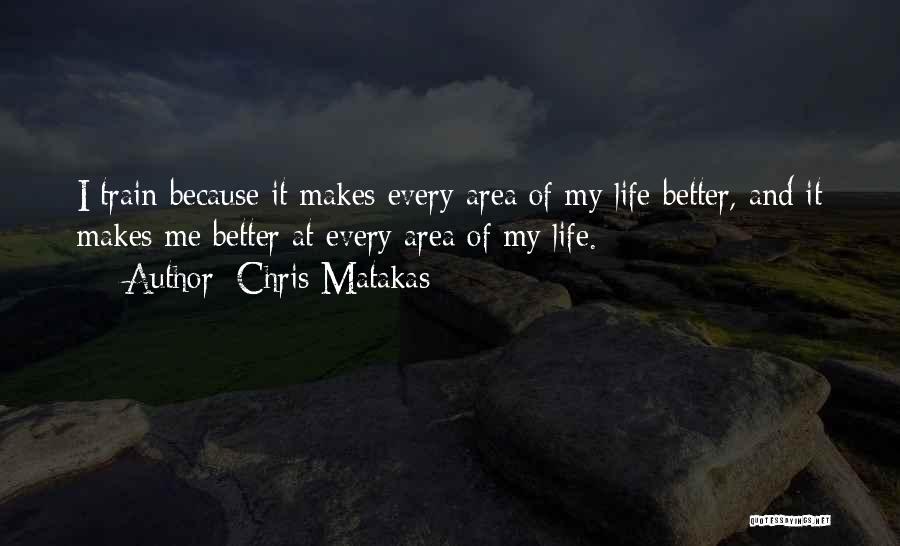Martial Arts Quotes By Chris Matakas