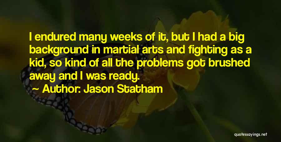 Martial Arts Quotes By Jason Statham