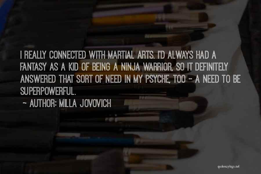 Martial Arts Quotes By Milla Jovovich