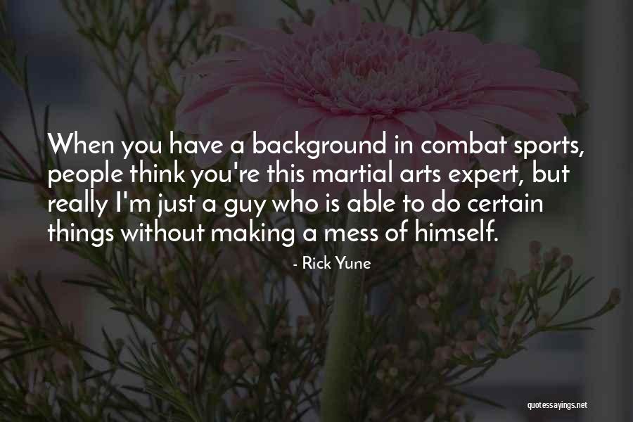 Martial Arts Quotes By Rick Yune