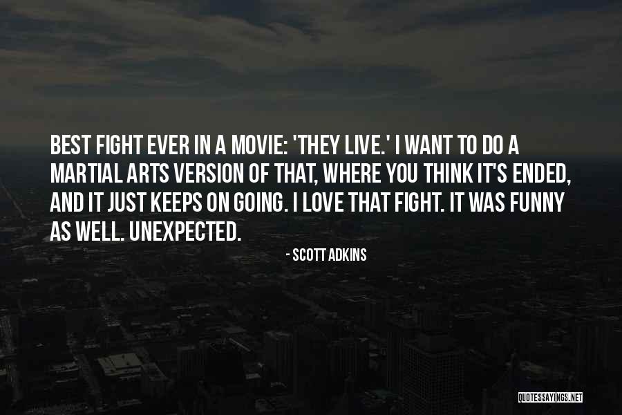 Martial Arts Quotes By Scott Adkins