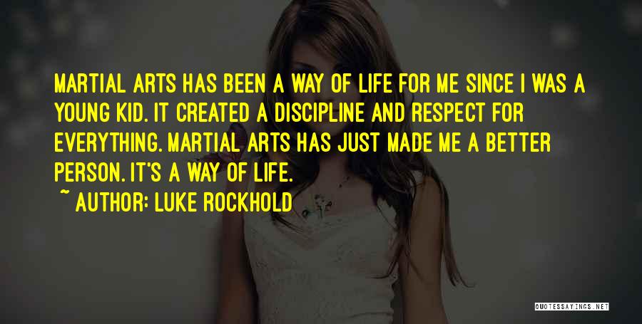 Martial Arts Respect Quotes By Luke Rockhold