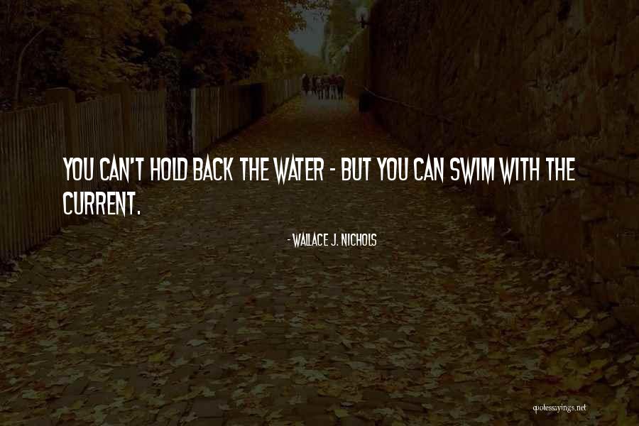 Martialis Heureka Quotes By Wallace J. Nichols Martialis Heureka Quotes By Wallace J. Nichols