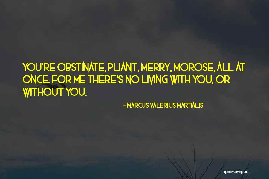 Martialis Quotes By Marcus Valerius Martialis Martialis Quotes By Marcus Valerius Martialis