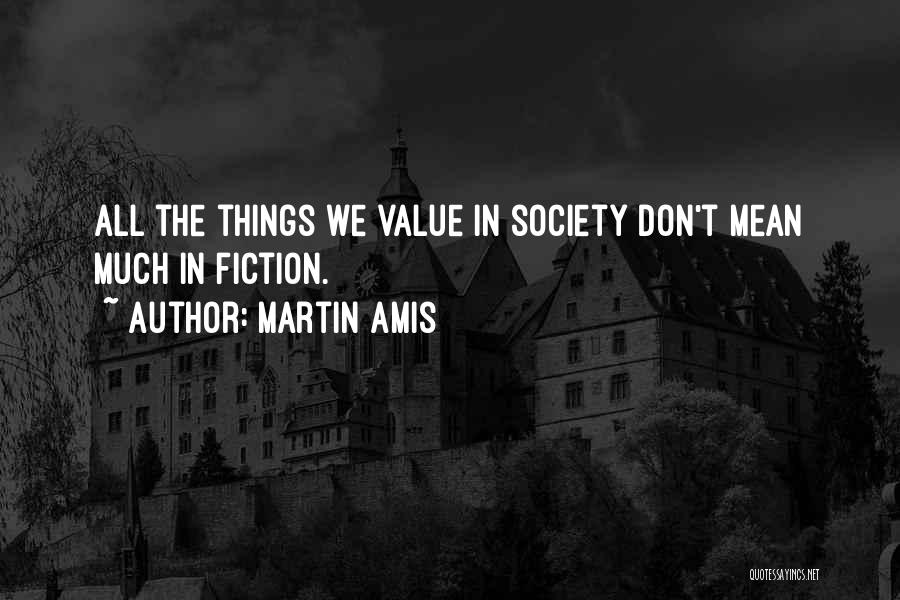 Martin Amis Quotes 2107663