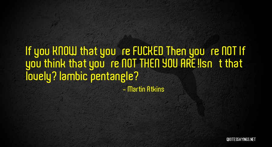 Martin Atkins Quotes 685190