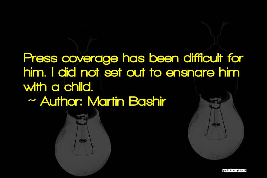 Martin Bashir Quotes 1242034