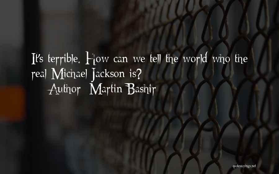 Martin Bashir Quotes 1432105