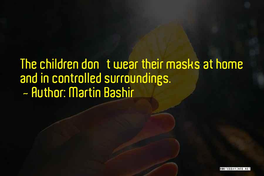 Martin Bashir Quotes 2172572