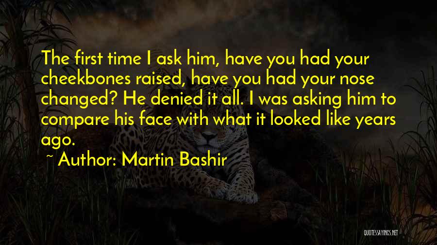 Martin Bashir Quotes 928402