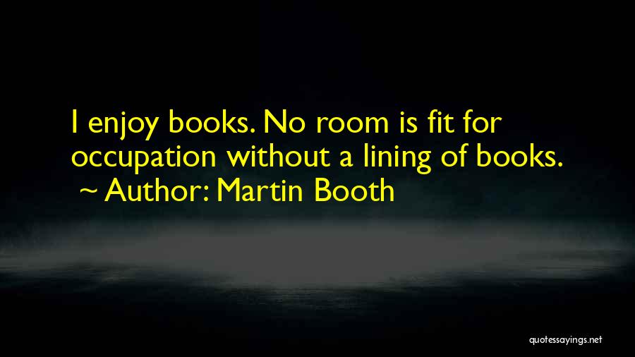 Martin Booth Quotes 1563564