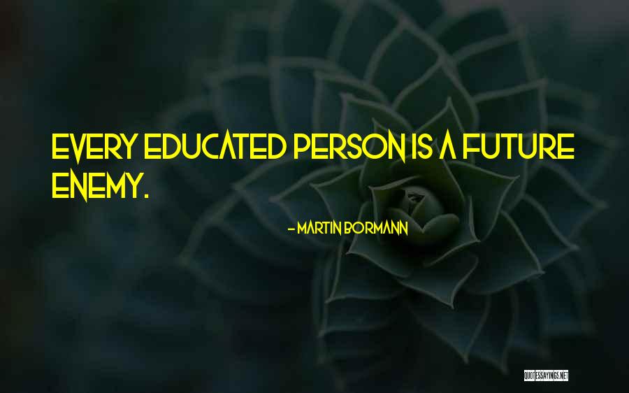 Martin Bormann Quotes 272273 Martin Bormann Quotes 272273