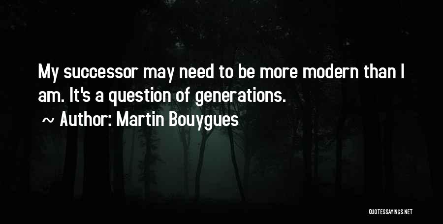 Martin Bouygues Quotes 1474314