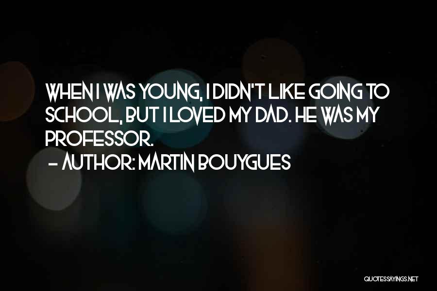 Martin Bouygues Quotes 1632458