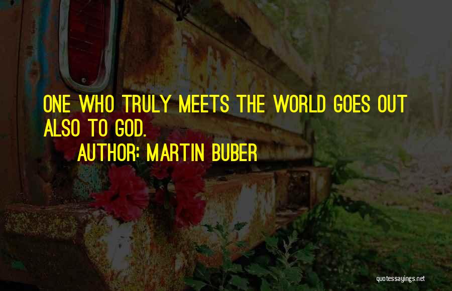 Martin Buber Quotes 1060947