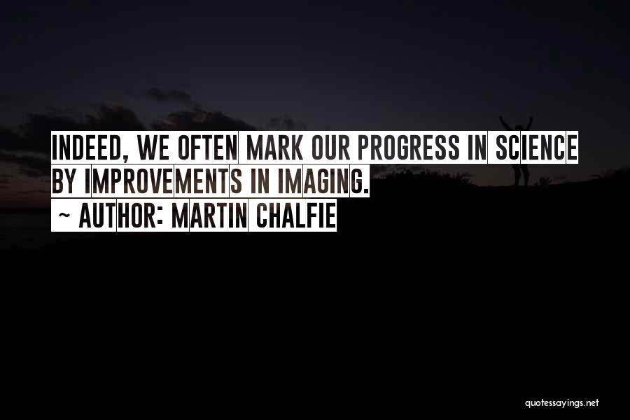 Martin Chalfie Quotes 1329276