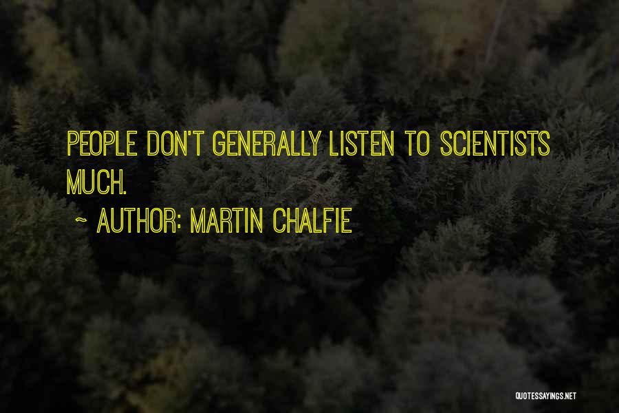 Martin Chalfie Quotes 1884249