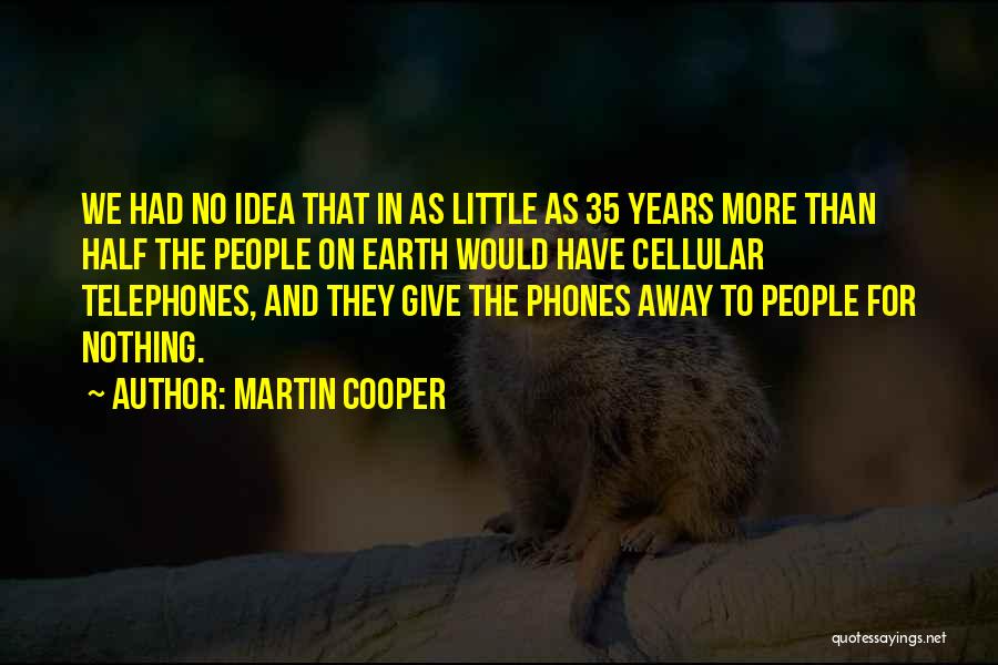 Martin Cooper Quotes 588739
