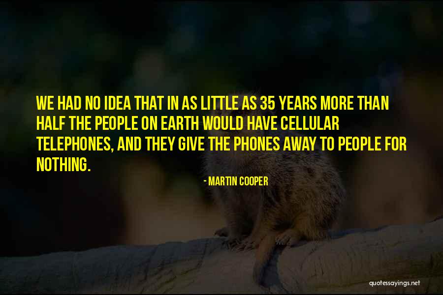 Martin Cooper Quotes 588739