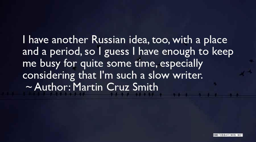 Martin Cruz Smith Quotes 2016695