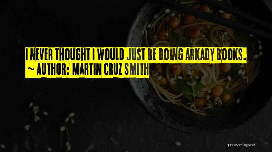 Martin Cruz Smith Quotes 956560