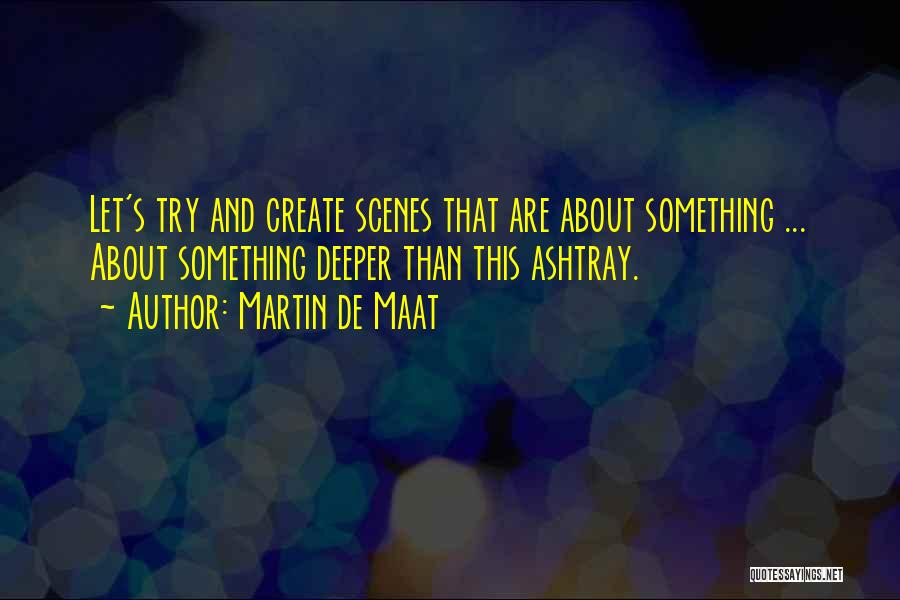 Martin De Cos Quotes By Martin De Maat