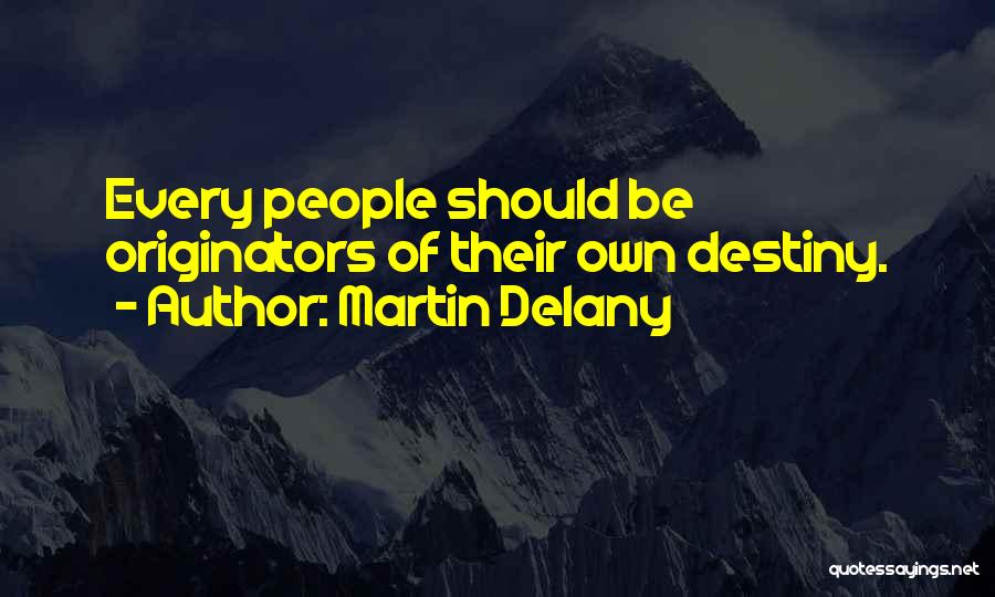Martin Delany Quotes 1954315