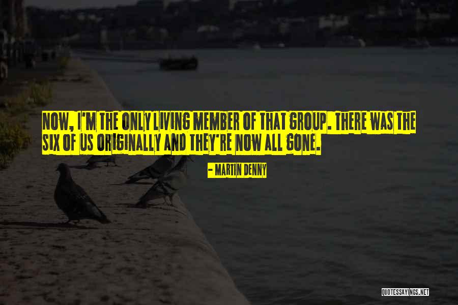 Martin Denny Quotes 887483 Martin Denny Quotes 887483
