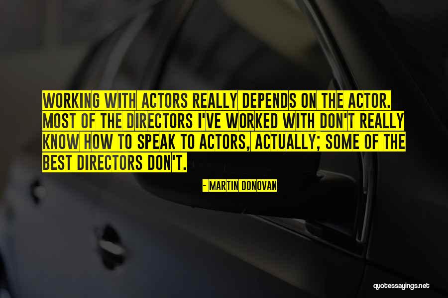 Martin Donovan Quotes 1145440 Martin Donovan Quotes 1145440