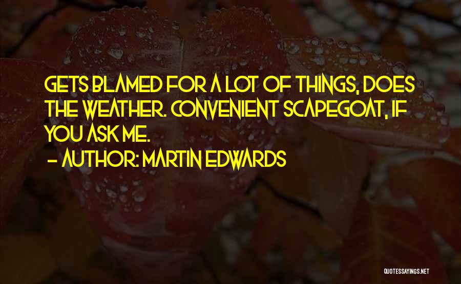 Martin Edwards Quotes 1869076