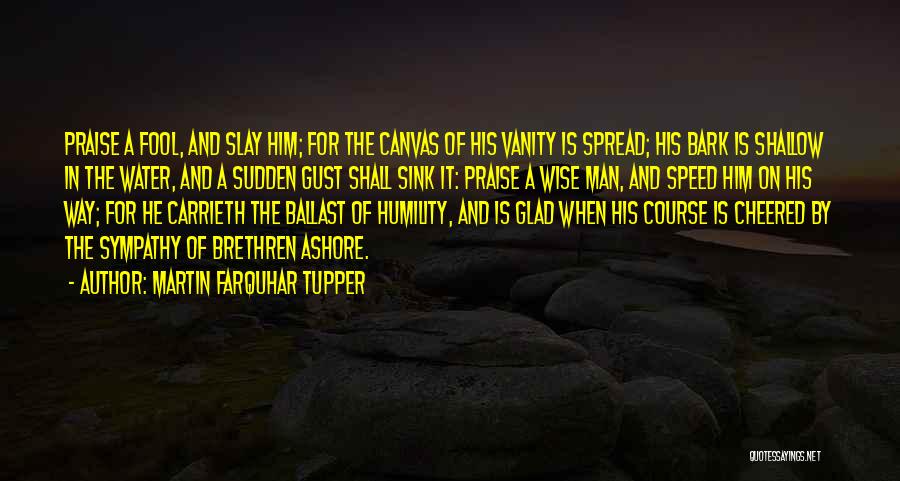 Martin Farquhar Tupper Quotes 1496422