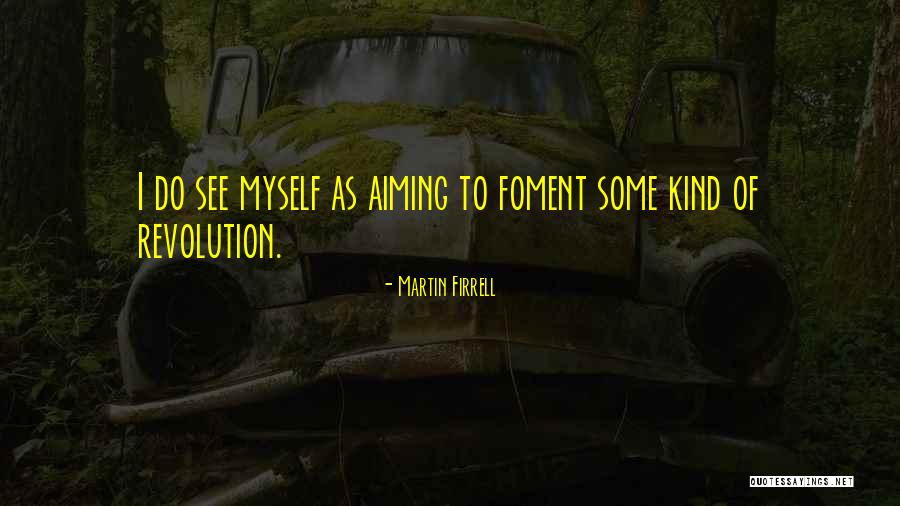 Martin Firrell Quotes 1796311 Martin Firrell Quotes 1796311