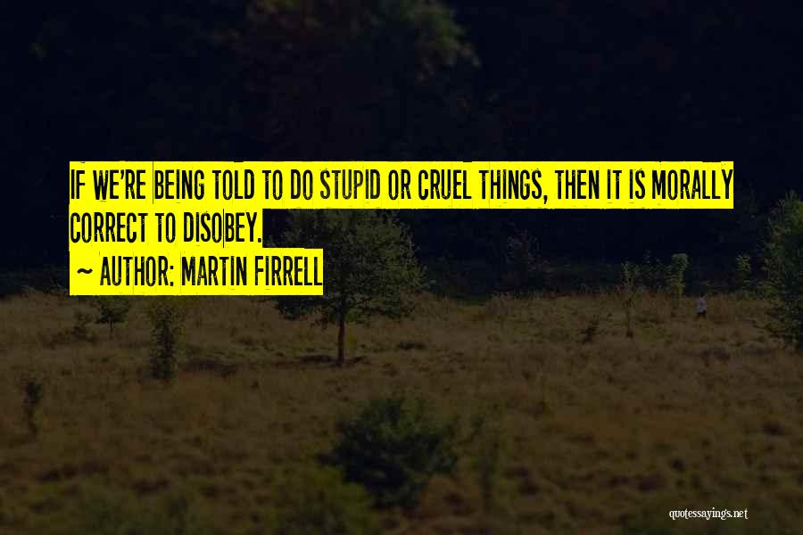 Martin Firrell Quotes 868837