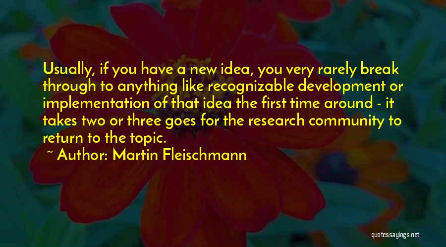 Martin Fleischmann Quotes 1263242