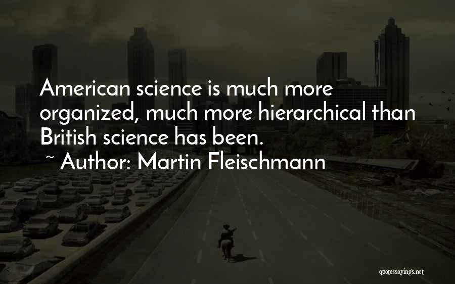 Martin Fleischmann Quotes 2110423