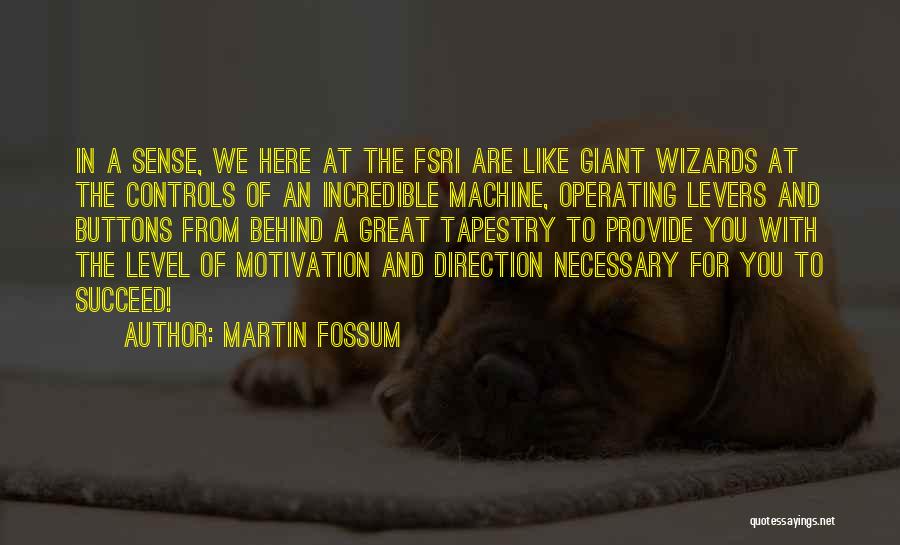 Martin Fossum Quotes 1608014