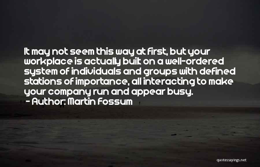 Martin Fossum Quotes 1921731