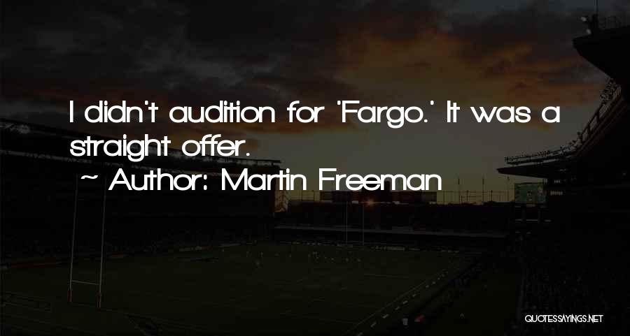 Martin Freeman Fargo Quotes By Martin Freeman