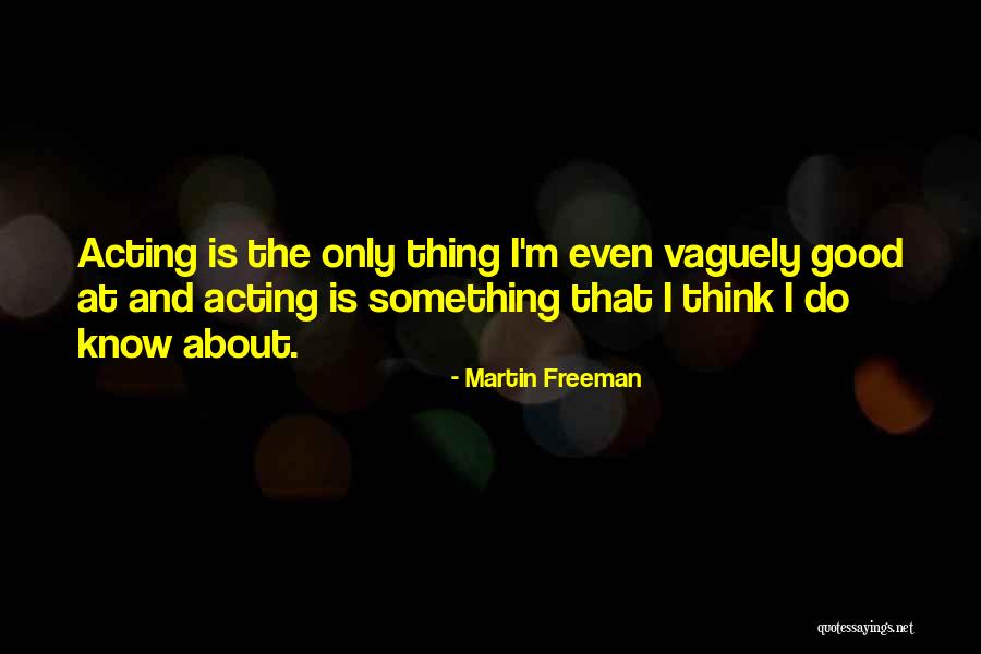 Martin Freeman Quotes 1592200