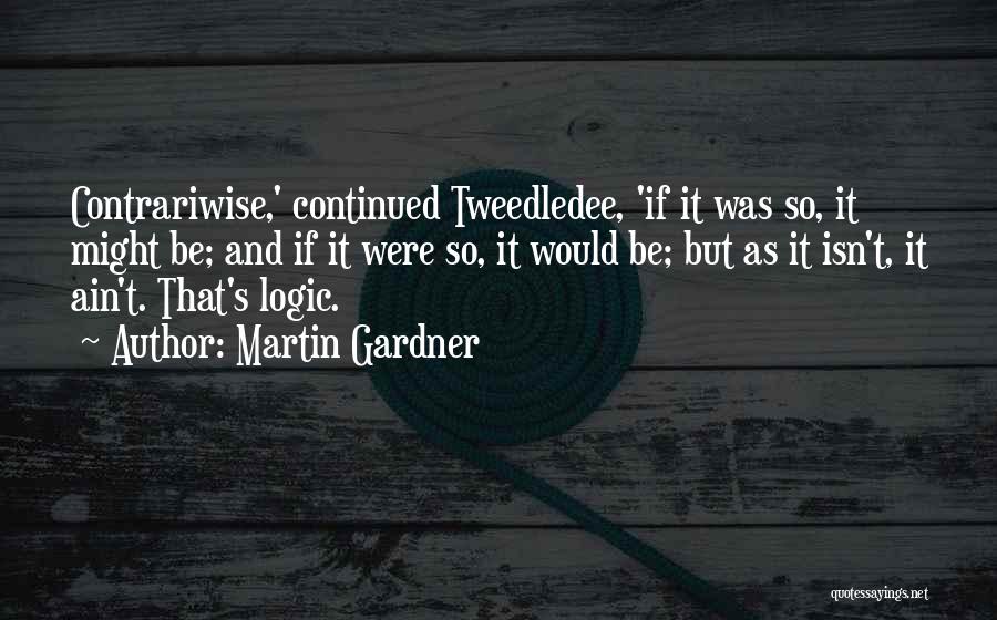 Martin Gardner Quotes 2097614