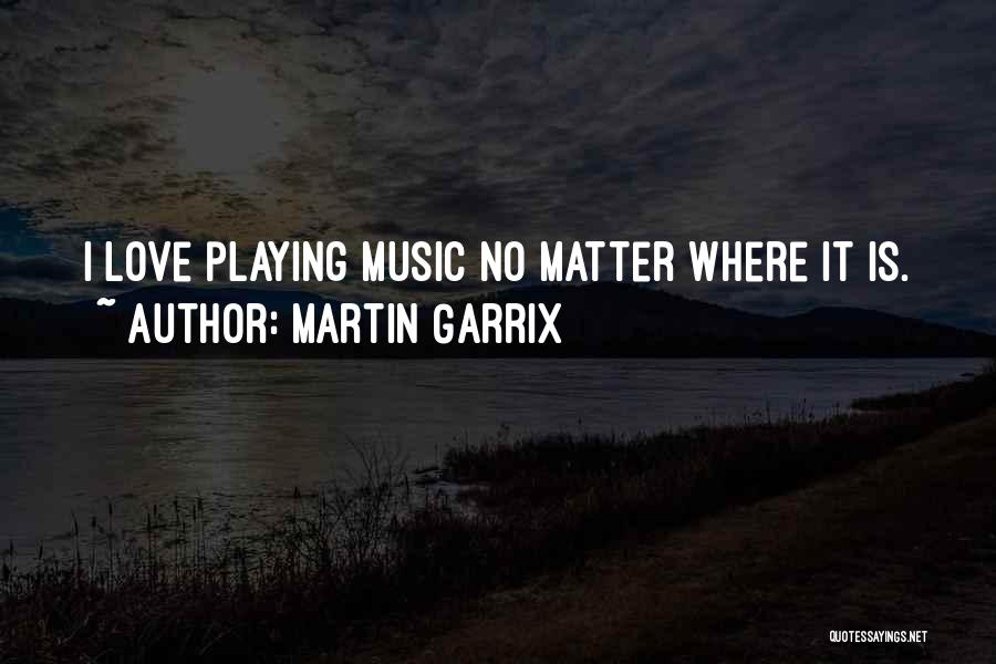 Martin Garrix Quotes 643735