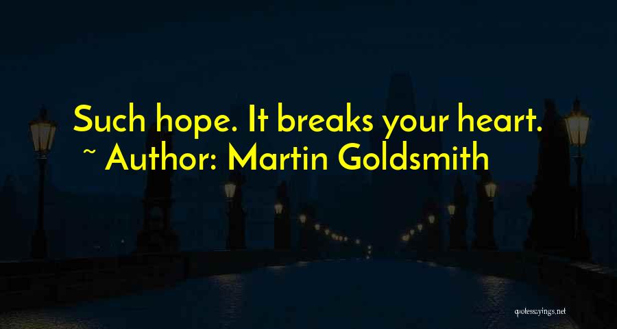 Martin Goldsmith Quotes 1169357